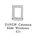 GRANDT LINE 21 - D&RGW CABOOSE SIDE WINDOWS - O SCALE